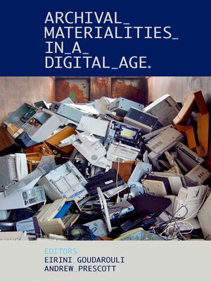 cover image of Archival Materialities in a Digital Age